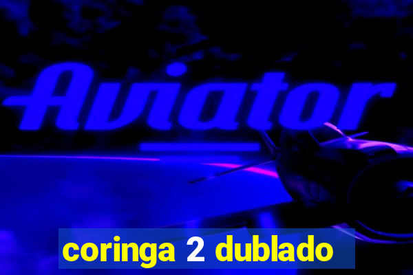 coringa 2 dublado
